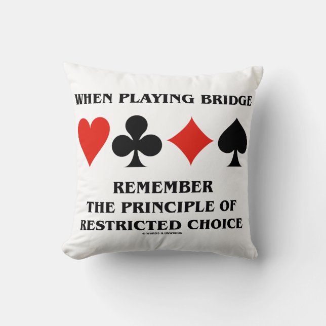 When Playing Bridge Principle Of Restricted Choice Cushion (Front)