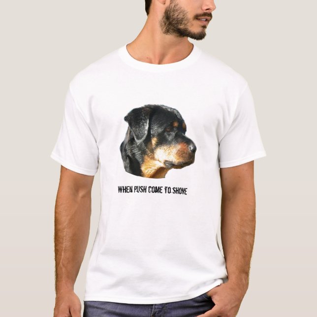When push come to shove T-Shirt (Front)