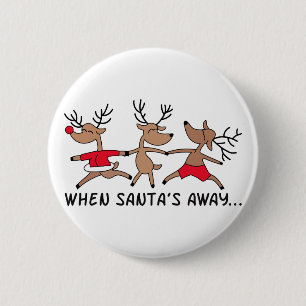 When Santa's Away 6 Cm Round Badge