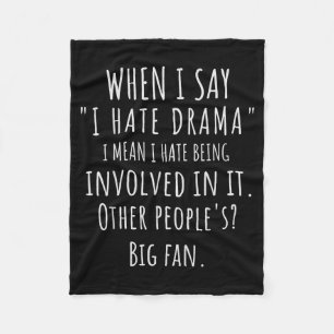 When Say Hate Drama Funny Quote Sarcastic Dry Fleece Blanket