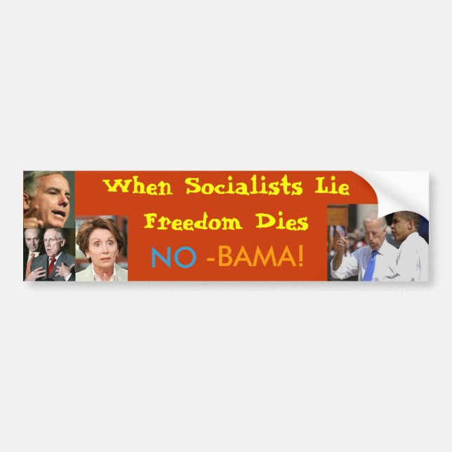 When Socialists Lie Freedom Dies--NO-BAMA! Bumper Sticker (Front)