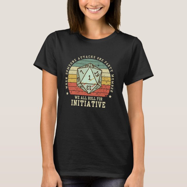 When Someone Attacks One Party Member D20 Dice RPG T-Shirt (Front)