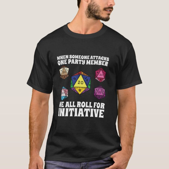 When Someone Attacks One Party Member We All Roll  T-Shirt (Front)