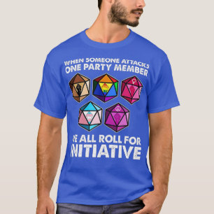 When someone attacks one party member we roll for T-Shirt
