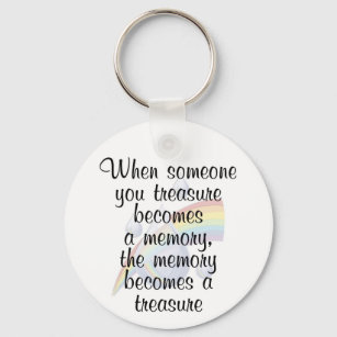 When someone you treasure becomes a memory... key ring