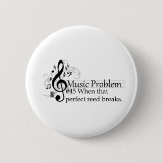 When that perfect reed breaks. 6 cm round badge
