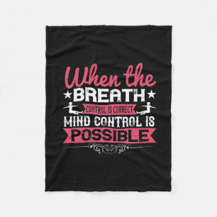 When the breath control is correct, mind control i fleece blanket