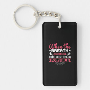 When the breath control is correct, mind control i key ring