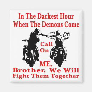 When The Demons Come Call Me Brother And We Will Magnet