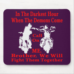 When The Demons Come Call Me Brother And We Will Mouse Pad