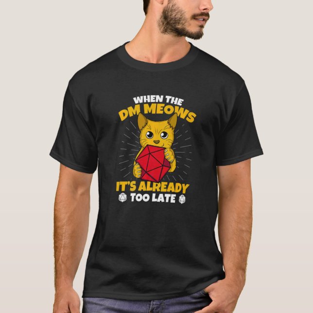 When The DM Meows Dungeon Meowster Roleplaying RPG T-Shirt (Front)