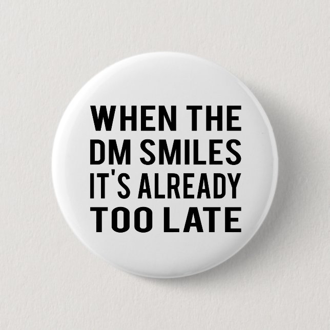 When The DM Smiles Button (Front)