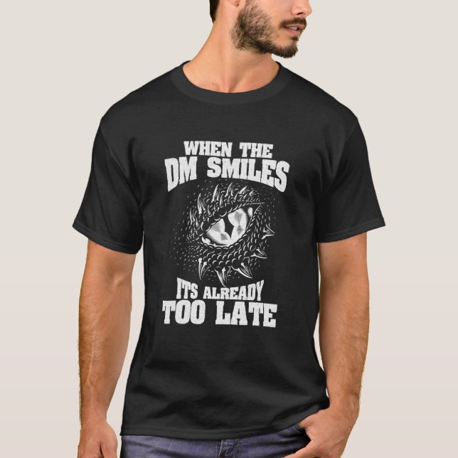 When The Dm Smiles Dungeon Eye Rpg Dice Dragon T-Shirt (Front)