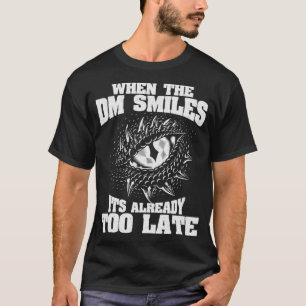 When The DM Smiles Funny Dungeon Eye RPG Dice Drag T-Shirt