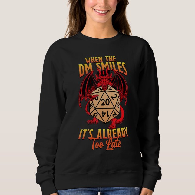 When The DM Smiles It's Already Too Late Dungeon M Sweatshirt (Front)