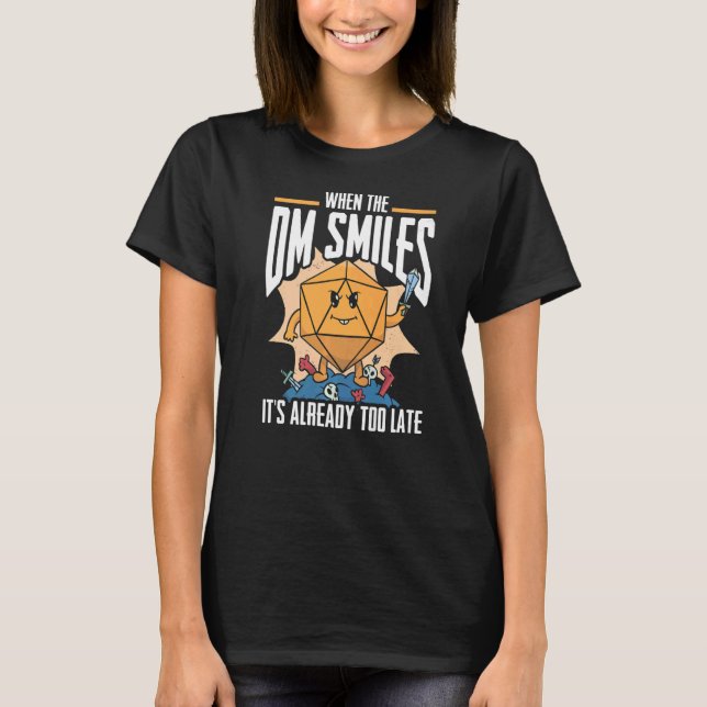 When The Dm Smiles It's Already Too Late RPG Gamin T-Shirt (Front)