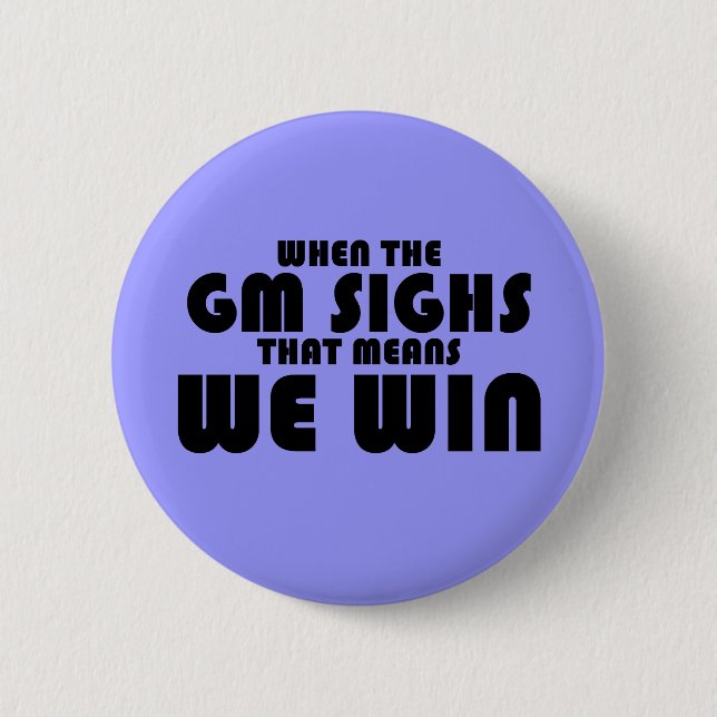 When the GM sighs 6 Cm Round Badge (Front)