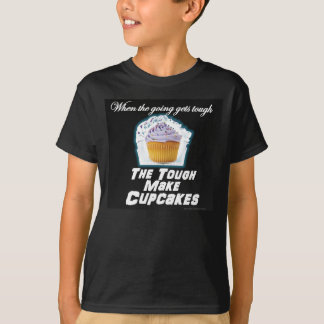 When The Going Gets Tough, The Tough Make Cupcakes T-Shirt