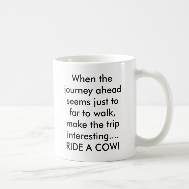 When the journey ahead seems just to far to wal... coffee mug (Right)