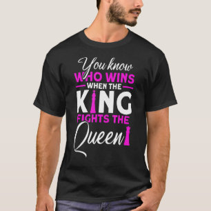 When The King Fights The Queen Chess Player T-Shirt