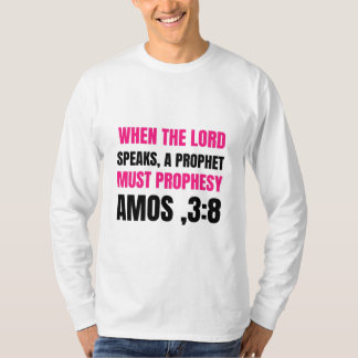 when the lord speaks,a prophet must prophesy,amos, T-Shirt