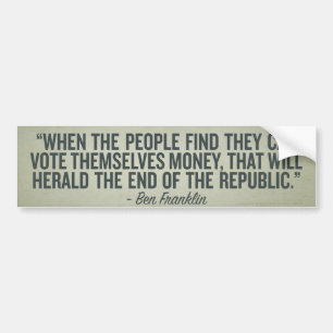 When the People Vote Themselves Money Bumper Stick Sticker