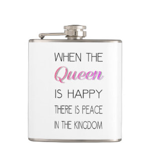 When The Queen Is Happy - Funny Quote Hip Flask