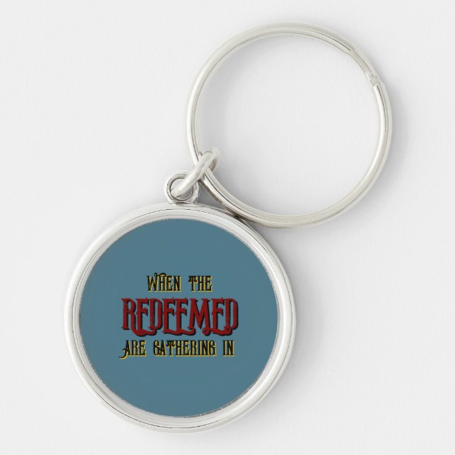 When the Redeemed Are Gathering In Christian Blue Key Ring (Front)
