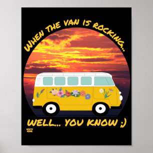 WHEN THE VAN IS ROCKING... funny vanlife 4ever     Poster