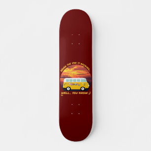 WHEN THE VAN IS ROCKING... funny vanlife 4ever     Skateboard