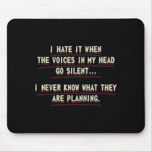When The Voices Go Silent Adult Humour Quote Mouse Pad