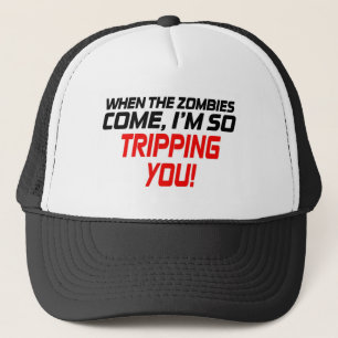 When the zombies come - Funny Design Trucker Hat