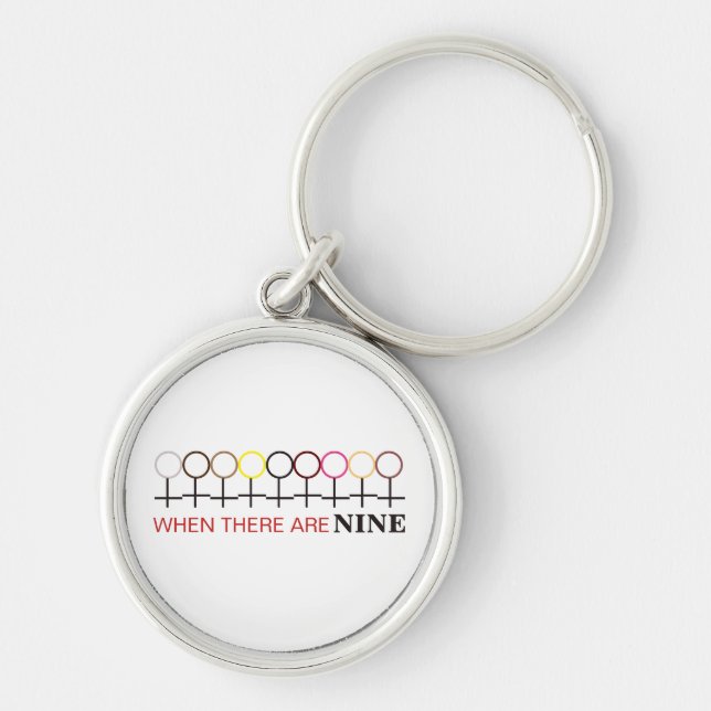 When There are Nine Justice Ginsburg RBG Quote Key Ring (Front)