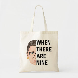 When there are nine - Notorious RBG Tote Bag