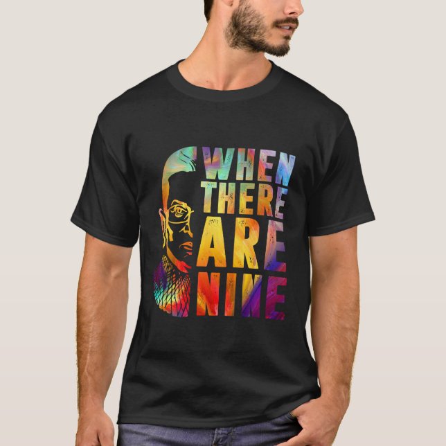 When There Are Nine RBG  T-Shirt (Front)