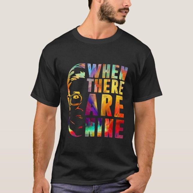 When There Are Nine RBG  T-Shirt (Front)