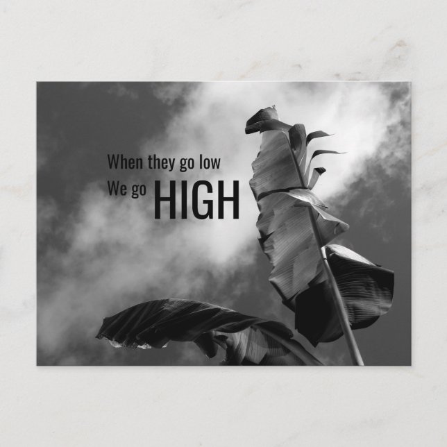 "When they go low, we go high" Customisable  Postcard (Front)