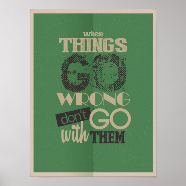 when things go wrong don't go with them poster (Front)