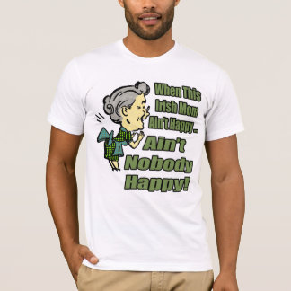 When This Irish Mum Ain't  Happy T-shirt