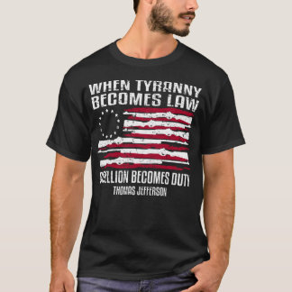 When Tyranny Becomes law Thomas Jefferson Shirt