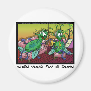 When Ur Fly Is down Funny Psychiatry Gifts & Tees Magnet