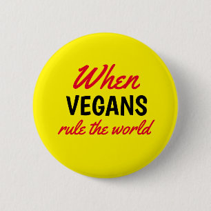 When Vegans Rule the World Text Yellow 6 Cm Round Badge
