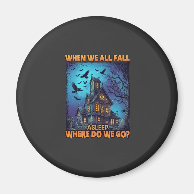 When We All Fall Asleep Haunted House Scary Ravens Magnet (Front)