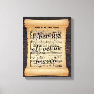 When We All Get To Heaven Stretched Canvas Print