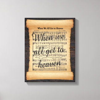 When We All Get To Heaven Stretched Canvas Print