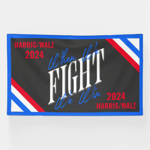 When We Fight We Win Banner