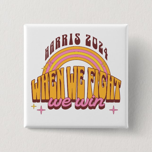 When We Fight We Win Harris 2024 15 Cm Square Badge (Front)
