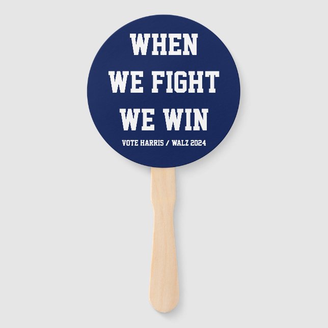 When We Fight We Win Harris Walz Hand Fan (Front)