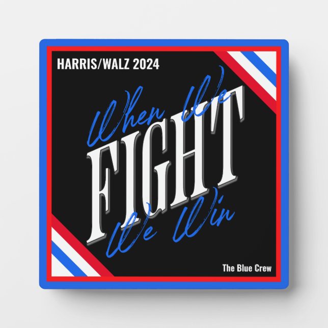 When We Fight We Win  Plaque (Front)