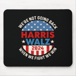 When We Fight We Win We Are Not Going Back Mouse Pad